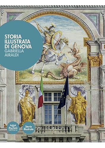 Storia Illustrata Di Genova. Ediz. A Colori