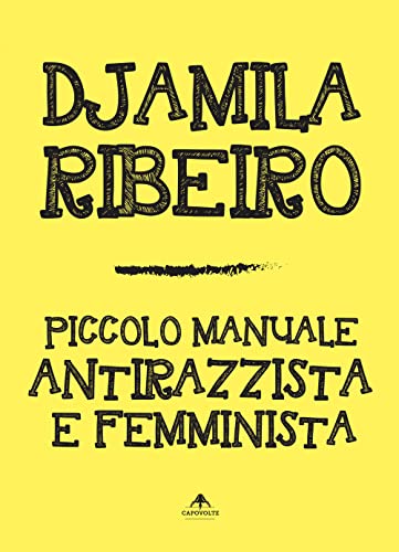 Piccolo Manuale Antirazzista E Femminista