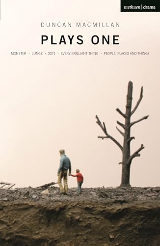 Duncan Macmillan Plays One: Monster / Lungs / 2071 / Every Brilliant Thing / People, Places And Things