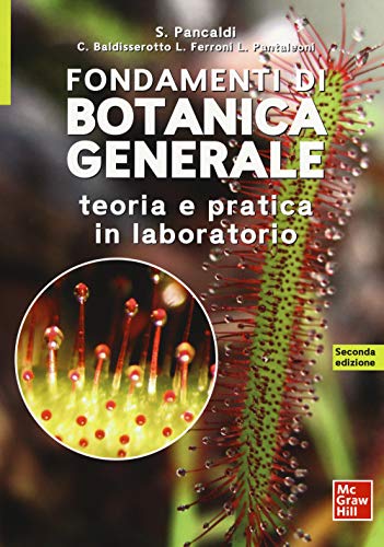 Fondamenti Di Botanica Generale. Teoria E Pratica In Laboratorio