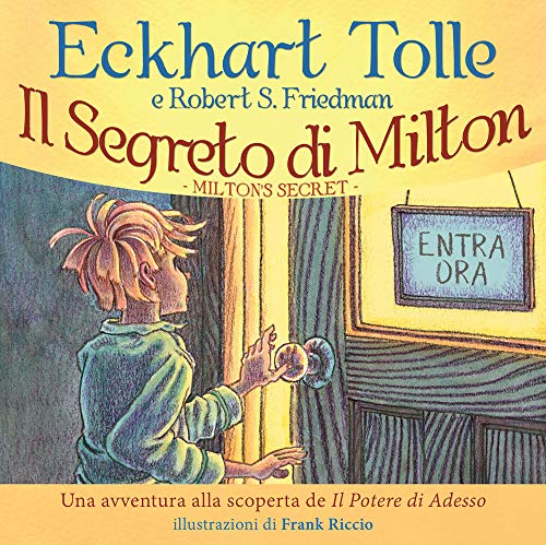 Il Segreto Di Milton. Un'Avventura Alla Scoperta De «Il Potere Di Adesso»
