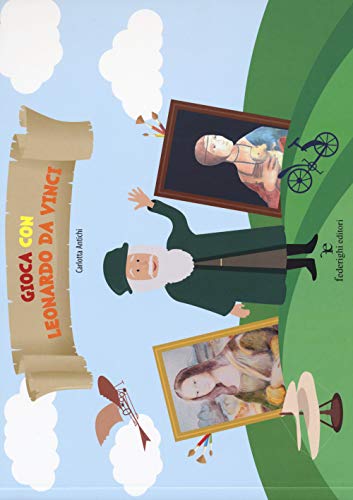 Gioca Con Leonardo Da Vinci. Ediz. A Colori