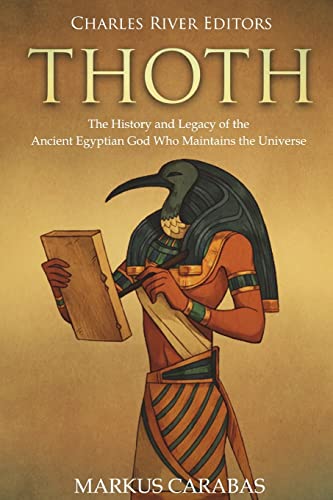 Thoth: The History And Legacy Of The Ancient Egyptian God Who Maintains The Universe