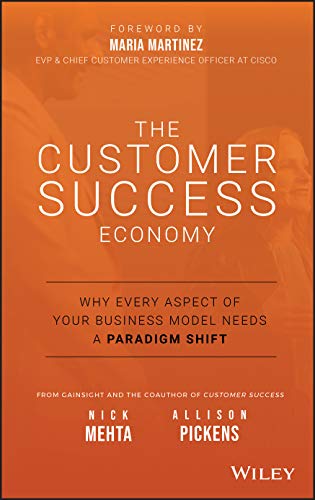 Customer Success Economy: Why Every Aspect Of Your Business Model Needs A Paradigm Shift
