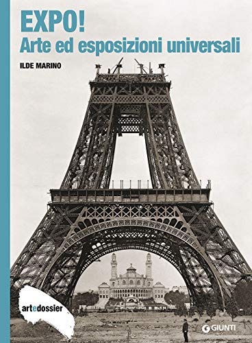 Expo! Arte Ed Esposizioni Universali. Ediz. Illustrata