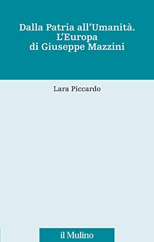 Dalla Patria All'Umanità. L'Europa Di Giuseppe Mazzini