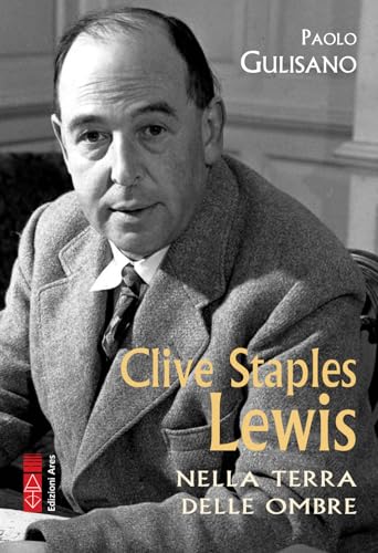 Clive Staples Lewis. Nella Terra Delle Ombre
