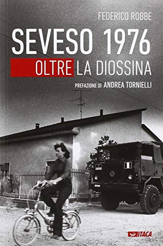 Seveso 1976. Oltre La Diossina