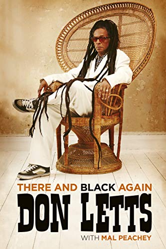 There And Black Again: The Autobiography Of Don Letts