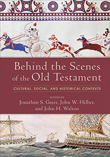 Behind The Scenes Of The Old Testament: Cultural, Social, And Historical Contexts