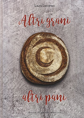 Altri Grani, Altri Pani