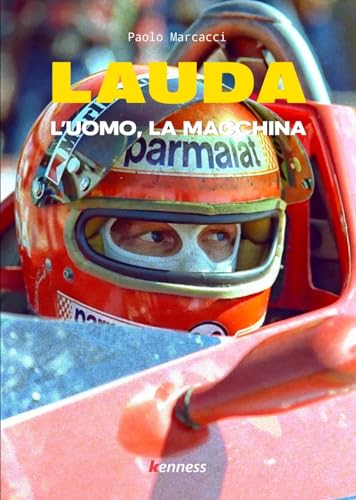 Lauda. L’Uomo, La Macchina