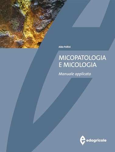 Micopatologia E Micologia. Manuale Applicato