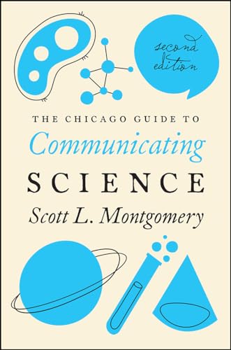The Chicago Guide To Communicating Science: Second Edition