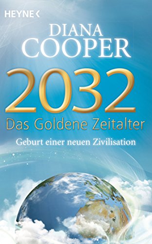 2032 - Das Goldene Zeitalter: Geburt Einer Neuen Zivilisation: 70270