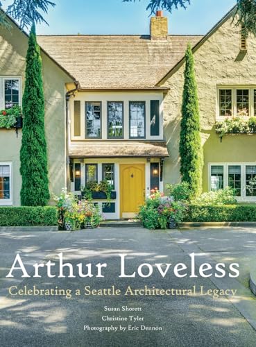 Arthur Loveless Celebrating A Seattle Architectural Legacy