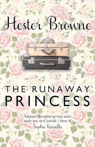The Runaway Princess: A Feel-Good And Heart-Warming Comedy For All True Romantics