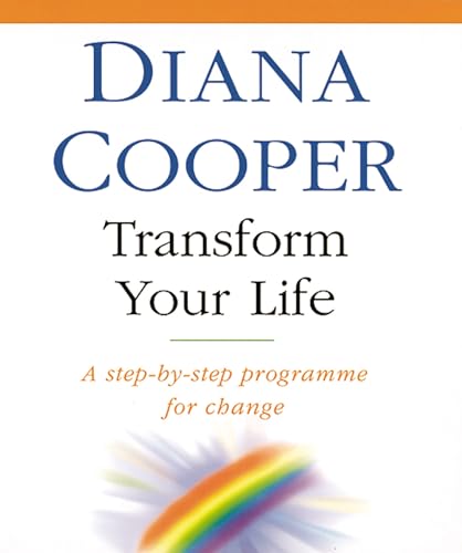 Transform Your Life: A Step-By-Step Programme For Change