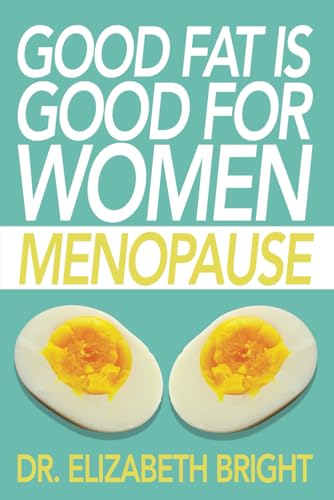 Good Fat Is Good For Women: Menopause