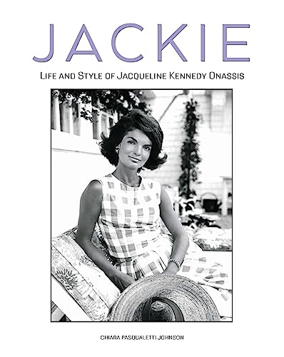 Jackie: Life And Style Of Jacqueline Kennedy Onassis