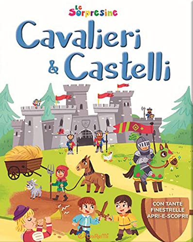 Cavalieri & Castelli. Le Sorpresine. Ediz. A Colori
