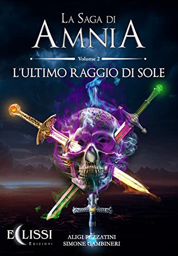 La Saga Di Amnia. L' Ultimo Raggio Di Sole (Vol. 2)