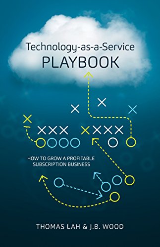 Technology-As-A-Service Playbook: How To Grow A Profitable Subscription Business