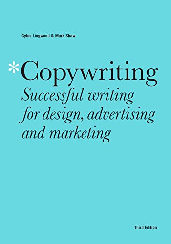 Copywriting: Successful Writing For Design, Advertising And Marketing