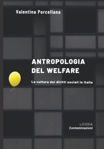 Antropologia Del Welfare: La Cultura Dei Diritti Sociali In Italia