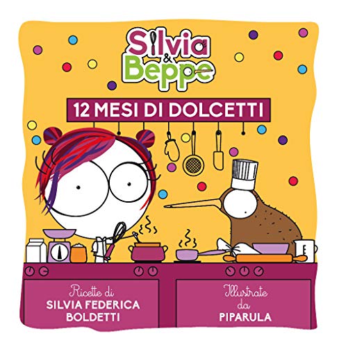 Silvia & Beppe. 12 Mesi Di Dolcetti