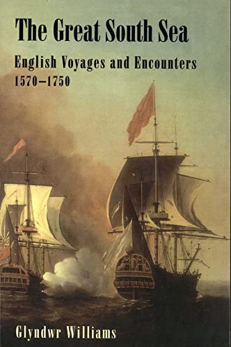 The Great South Sea: English Voyages And Encounters 1570 - 1750