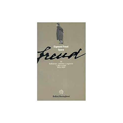 Opere. Inibizione, Sintomo E Angoscia E Altri Scritti (1924-1929) (Vol. 10)