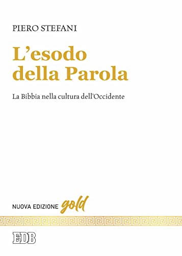 L'Esodo Della Parola. La Bibbia Nella Cultura Dell'Occidente. Nuova Ediz.