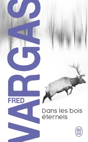 Dan Les Bois Éternels [Lingua Francese]: Une Enquête Du Commissaire Adamsberg