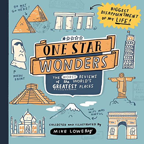 One Star Wonders: The Worst Reviews Of The World'S Greatest Places
