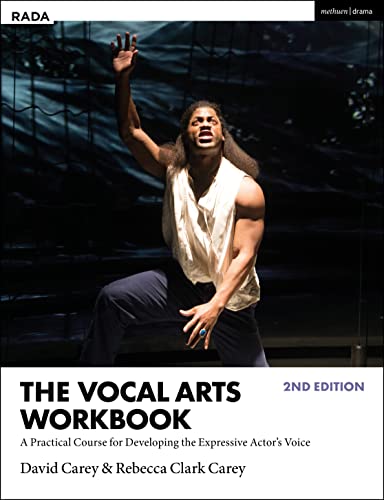 The Vocal Arts Workbook: A Practical Course For Developing The Expressive Actor'S Voice