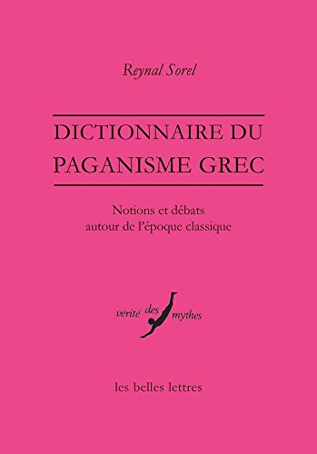 Dictionnaire Du Paganisme Grec: Notions Et Debats Autour De L'Epoque Classique: Notions Et Débats Autour De L'Époque Classique: 44