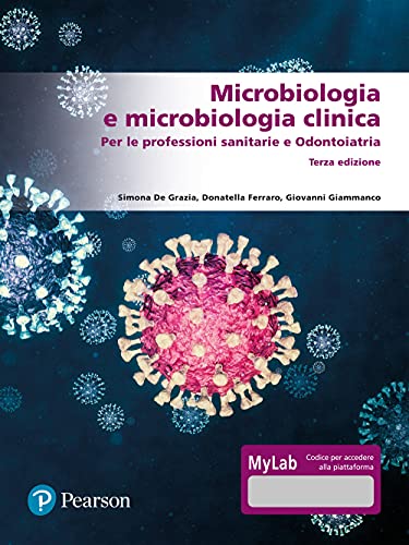 Microbiologia E Microbiologia Clinica. Per Le Professioni Sanitarie E Odontoiatria. Ediz. Mylab. Con Contenuto Digitale Per Accesso On Line