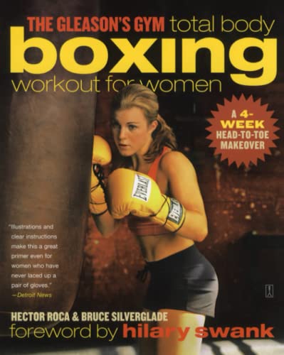 The Gleason'S Gym Total Body Boxing Workout For Women: A 4-Week Head-To-Toe Makeover