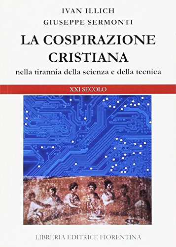 La Cospirazione Cristiana. Nella Tirannia Della Scienza E Della Tecnica