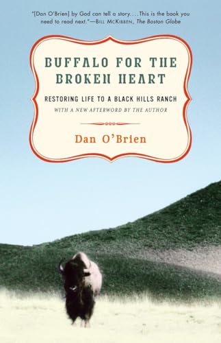Buffalo For The Broken Heart: Restoring Life To A Black Hills Ranch