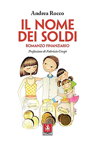 Il Nome Dei Soldi. Romanzo Finanziario