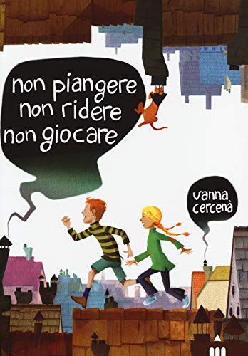 Non Piangere, Non Ridere, Non Giocare