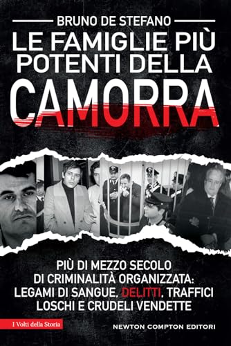 Le Più Potenti Famiglie Della Camorra. La Storia Dei Clan Che Hanno Dominato La Malavita Italiana