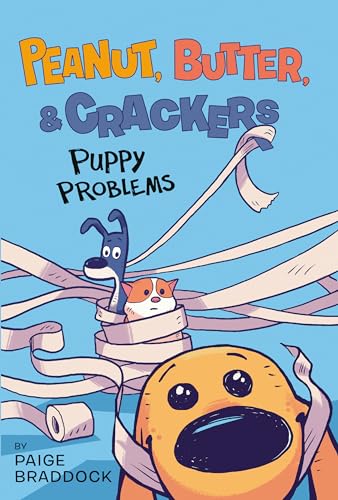 Puppy Problems: Peanut, Butter, And Crackers: 1