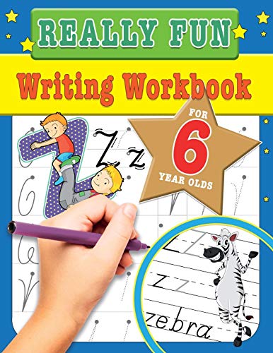 Really Fun Writing Workbook For 6 Year Olds: Fun & Educational Writing Activities For Six Year Old Children