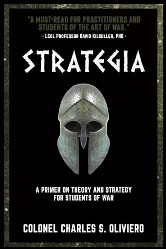 Strategia: A Primer On Theory And Strategy For Students Of War