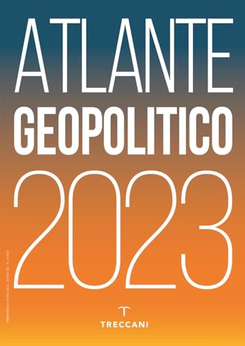 Treccani. Atlante Geopolitico 2023