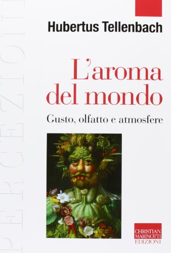 L'Aroma Del Mondo. Gusto, Olfatto E Atmosfere