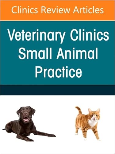 Small Animal Endoscopy, An Issue Of Veterinary Clinics Of North America: Small Animal Practice (Volume 54-4)